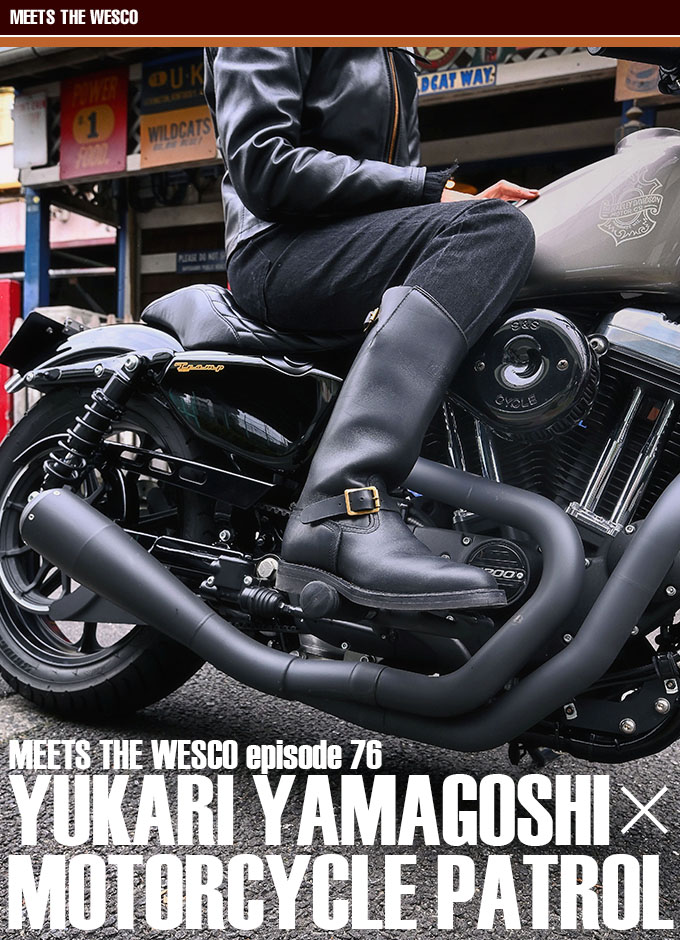 MEETS THE WESCO episode 76 YUKARI YAMAGOSHI×MOTORCYCLE PATROL main02画像