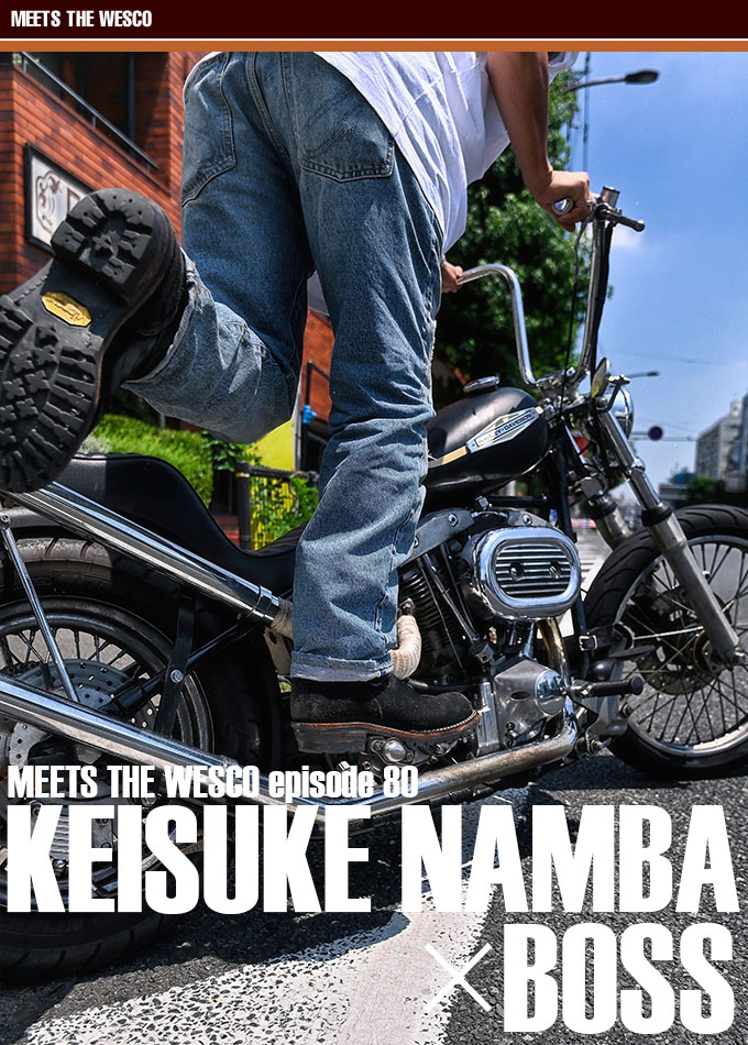MEETS THE WESCO episode 80 KEISUKE NAMBA×BOSS main画像